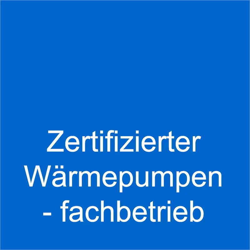 Zertifizierter Wärmepumpenfachbetrieb